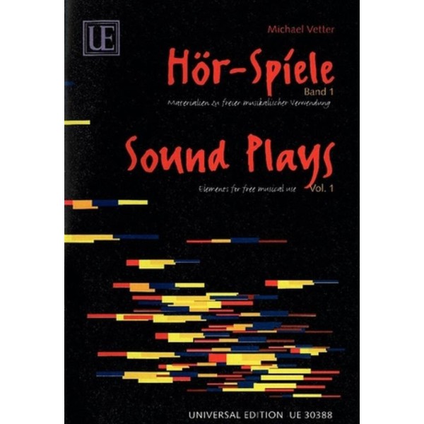 Vetter: Hör-spiele. Band 1. Sound Plays elements for free musical use vol. 1